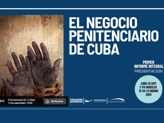 El Negocio Penitenciario de Cuba: 60 mil presos son usados como Fuerza Laboral Esclava