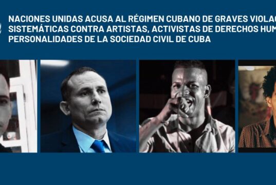 4 RELATORAS ESPECIALES DE NACIONES UNIDAS ACUSAN AL RÉGIMEN CUBANO DE GRAVES VIOLACIONES SISTEMÁTICAS CONTRA ARTISTAS, ACTIVISTAS DE DERECHOS HUMANOS Y PERSONALIDADES DE LA SOCIEDAD CIVIL DE CUBA