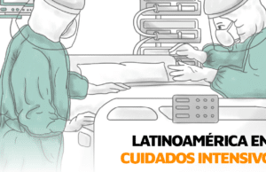 LATINOAMÉRICA EN CUIDADOS INTENSIVOS
