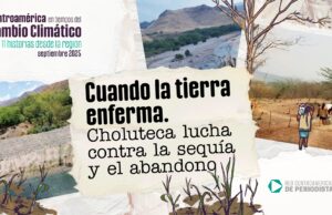Cuando la tierra enferma: Choluteca lucha contra la sequía y el abandono