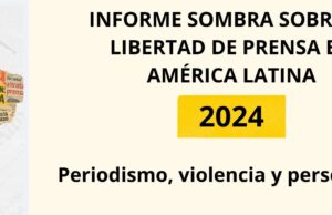 Informe Sombra 2024 | El Estado se consolida como el principal agresor de la prensa en América Latina