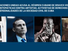 4 RELATORAS ESPECIALES DE NACIONES UNIDAS ACUSAN AL RÉGIMEN CUBANO DE GRAVES VIOLACIONES SISTEMÁTICAS CONTRA ARTISTAS, ACTIVISTAS DE DERECHOS HUMANOS Y PERSONALIDADES DE LA SOCIEDAD CIVIL DE CUBA