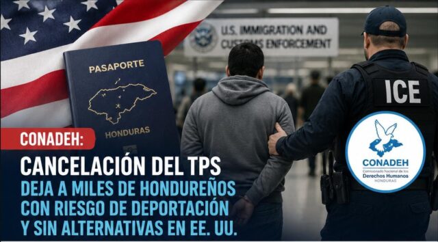 CONADEH: Cancelación del TPS deja a miles de hondureños con riesgo de deportación y sin alternativas en EE. UU