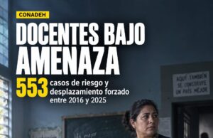 Centenares de docentes realizan su labor entre amenazas y el riesgo de desplazamiento forzado